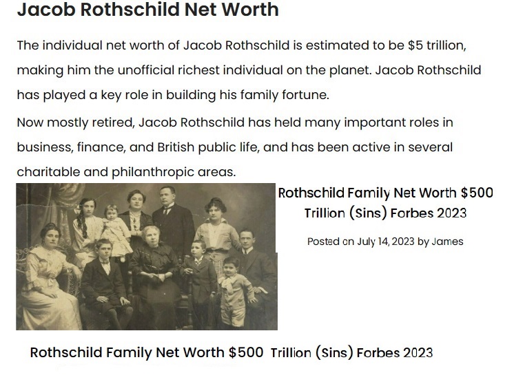 LordJacobRothschild_Worth_InExcessOf$5TrillionDollars_RothschildFamilyWorth$500TrillionDollars LordJacobRothschild_Worth_InExcessOf$5TrillionDollars_RothschildFamilyWorth$500TrillionDollars